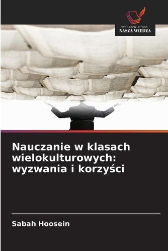 Nauczanie w klasach wielokulturowych: wyzwania i korzyści
