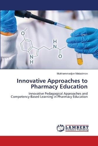Innovative Approaches to Pharmacy Education