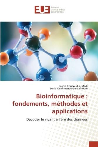 Bioinformatique: fondements, méthodes et applications