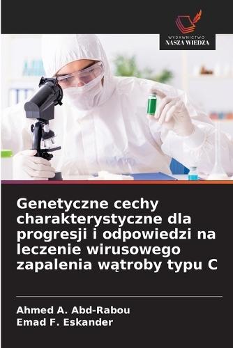 Genetyczne cechy charakterystyczne dla progresji i odpowiedzi na leczenie wirusowego zapalenia wątroby typu C
