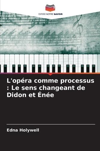 L'opéra comme processus: Le sens changeant de Didon et Énée