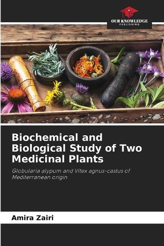 Biochemical and Biological Study of Two Medicinal Plants