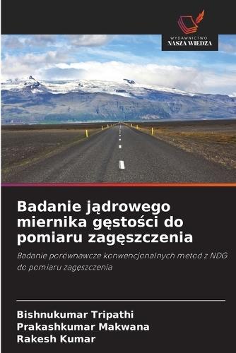 Badanie jądrowego miernika gęstości do pomiaru zagęszczenia