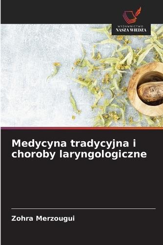 Medycyna tradycyjna i choroby laryngologiczne