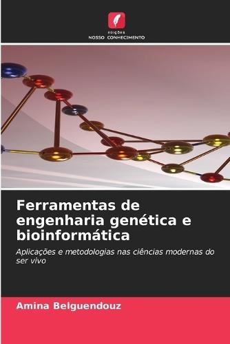 Ferramentas de engenharia genética e bioinformática