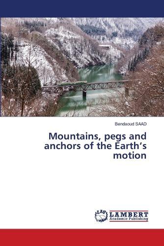 Mountains, pegs and anchors of the Earth's motion