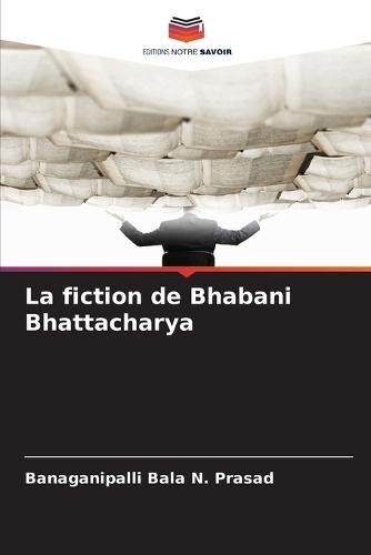 La fiction de Bhabani Bhattacharya