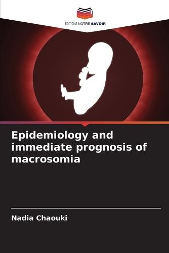 Epidemiology and immediate prognosis of macrosomia