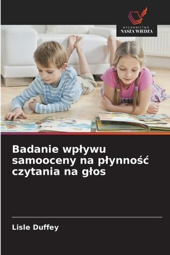 Badanie wplywu samooceny na plynnośc czytania na glos