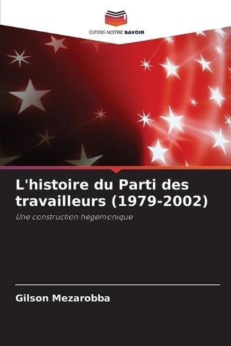 L'histoire du Parti des travailleurs (1979-2002)