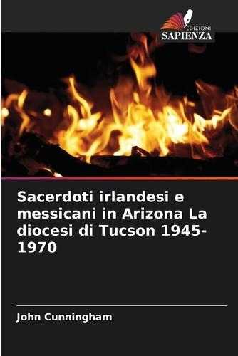 Sacerdoti irlandesi e messicani in Arizona La diocesi di Tucson 1945-1970