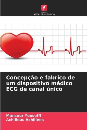 Concepção e fabrico de um dispositivo médico ECG de canal único