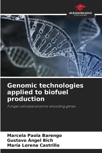 Genomic technologies applied to biofuel production