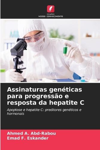 Assinaturas genéticas para progressão e resposta da hepatite C