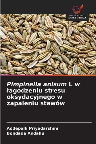 Pimpinella anisum L w lagodzeniu stresu oksydacyjnego w zapaleniu stawów