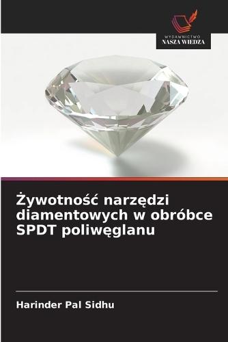 Żywotnośc narzędzi diamentowych w obróbce SPDT poliwęglanu