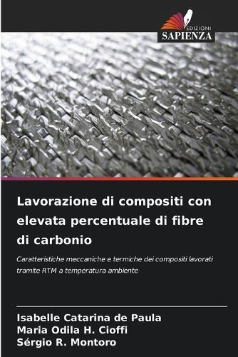 Lavorazione di compositi con elevata percentuale di fibre di carbonio