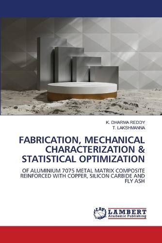 Fabrication, Mechanical Characterization & Statistical Optimization