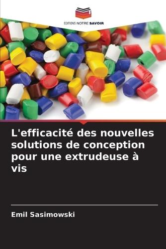 L'efficacité des nouvelles solutions de conception pour une extrudeuse à vis