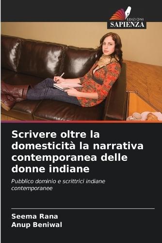 Scrivere oltre la domesticità la narrativa contemporanea delle donne indiane