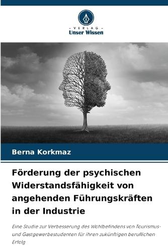 Förderung der psychischen Widerstandsfähigkeit von angehenden Führungskräften in der Industrie