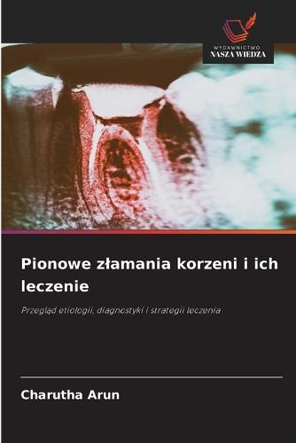 Pionowe zlamania korzeni i ich leczenie