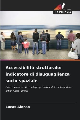 Accessibilità strutturale: indicatore di disuguaglianza socio-spaziale