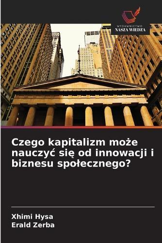 Czego kapitalizm może nauczyc się od innowacji i biznesu spolecznego?