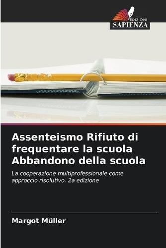 Assenteismo Rifiuto di frequentare la scuola Abbandono della scuola