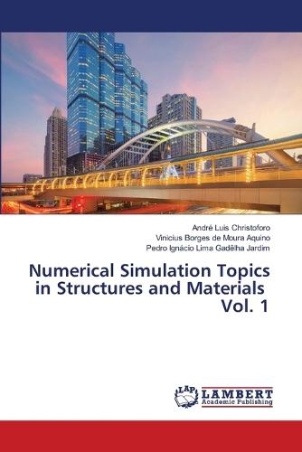 Numerical Simulation Topics in Structures and Materials Vol. 1