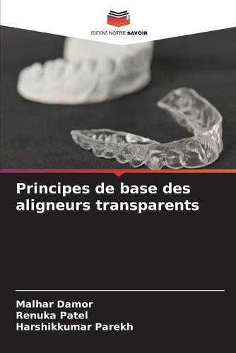 Principes de base des aligneurs transparents