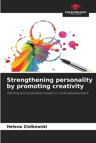 Strengthening personality by promoting creativity