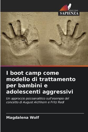 I boot camp come modello di trattamento per bambini e adolescenti aggressivi