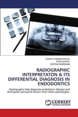 Radiographic Interpretaton & Its Differential Diagnosis in Endodontics