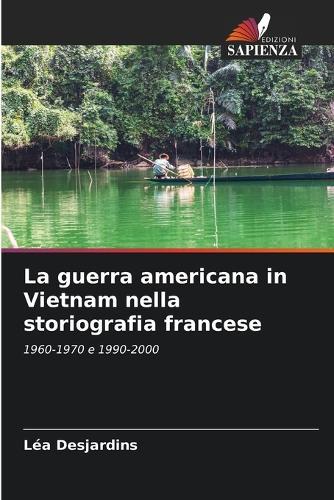 La guerra americana in Vietnam nella storiografia francese