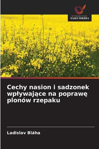 Cechy nasion i sadzonek wplywające na poprawę plonów rzepaku