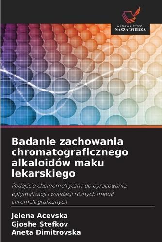 Badanie zachowania chromatograficznego alkaloidów maku lekarskiego