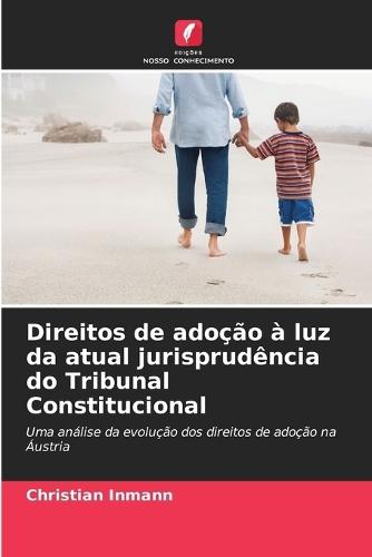 Direitos de adoção à luz da atual jurisprudência do Tribunal Constitucional