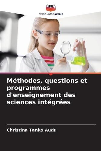 Méthodes, questions et programmes d'enseignement des sciences intégrées