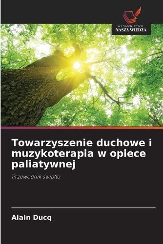 Towarzyszenie duchowe i muzykoterapia w opiece paliatywnej