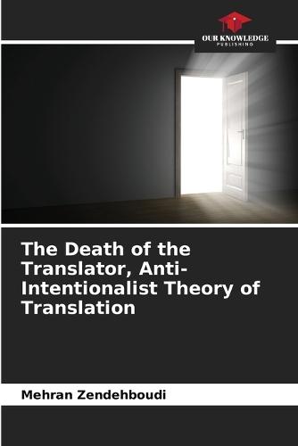 The Death of the Translator, Anti-Intentionalist Theory of Translation