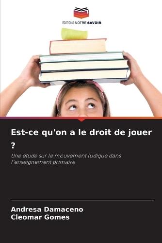 Est-ce qu'on a le droit de jouer ?