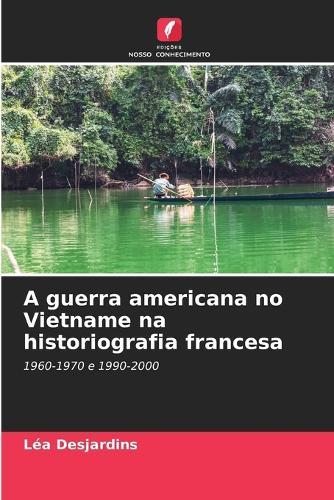 A guerra americana no Vietname na historiografia francesa
