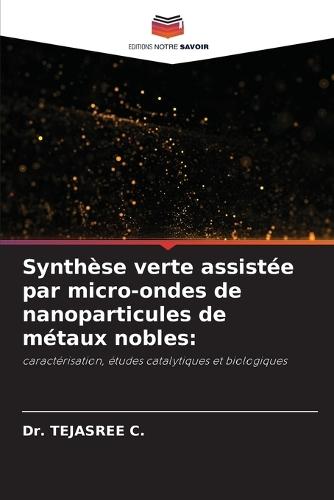 Synthèse verte assistée par micro-ondes de nanoparticules de métaux nobles