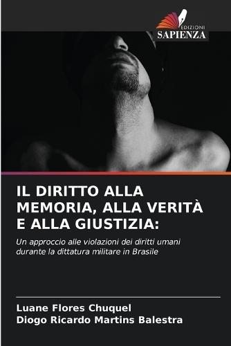 Il Diritto Alla Memoria, Alla Verità E Alla Giustizia
