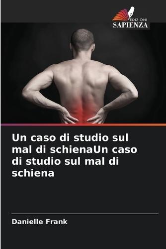 Un caso di studio sul mal di schienaUn caso di studio sul mal di schiena
