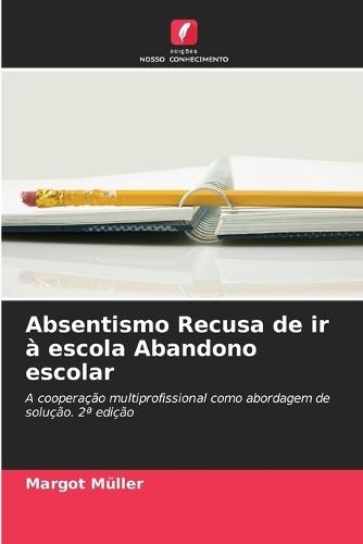Absentismo Recusa de ir à escola Abandono escolar