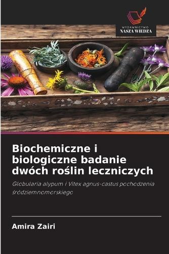 Biochemiczne i biologiczne badanie dwóch roślin leczniczych