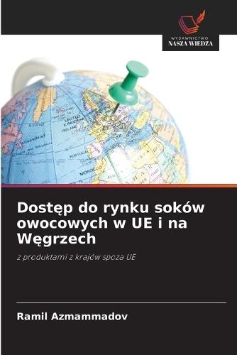 Dostęp do rynku soków owocowych w UE i na Węgrzech