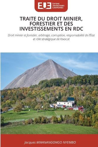 Traite Du Droit Minier, Forestier Et Des Investissements En Rdc